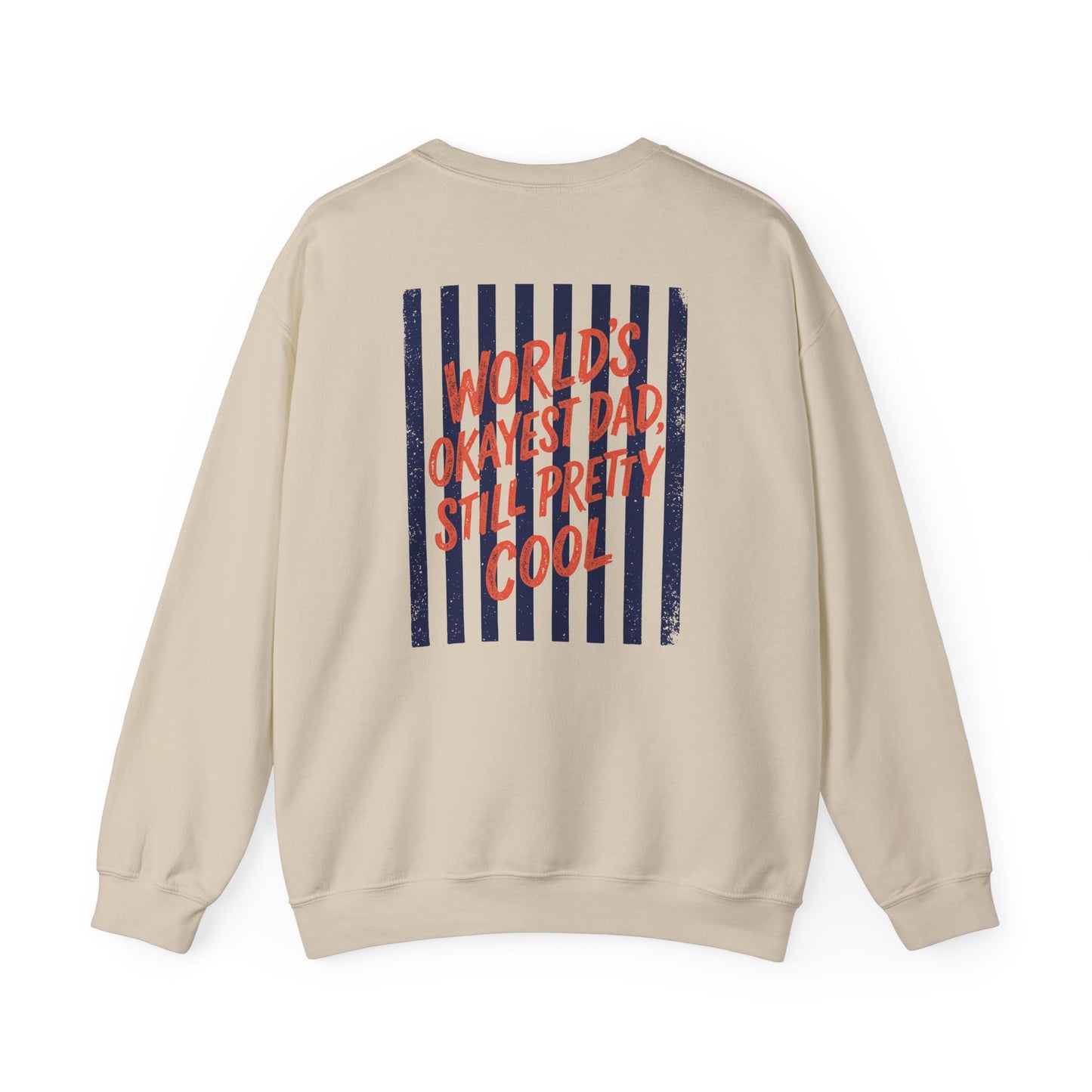 World's Okayest Dad Still Pretty Cool Sweatshirt Printify