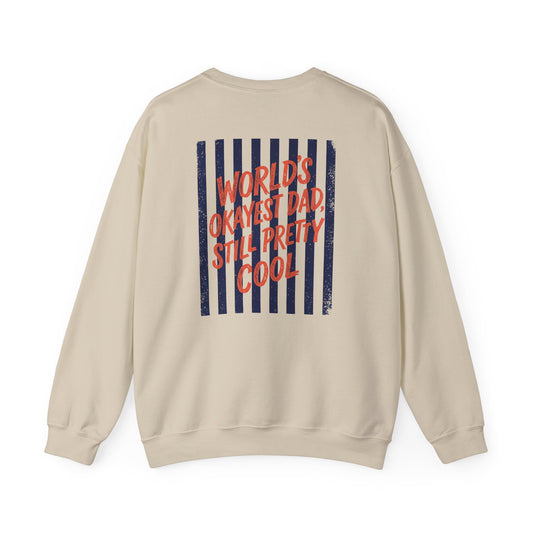 World's Okayest Dad Still Pretty Cool Sweatshirt Printify