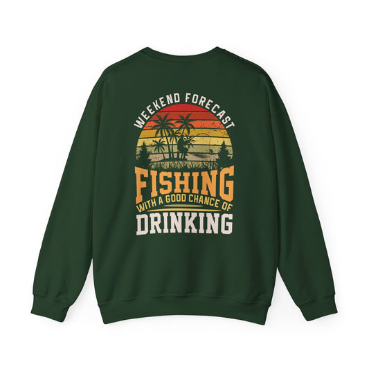 Weekend Forecast: Fishing With A Chance Of Drinking Sweatshirt Printify