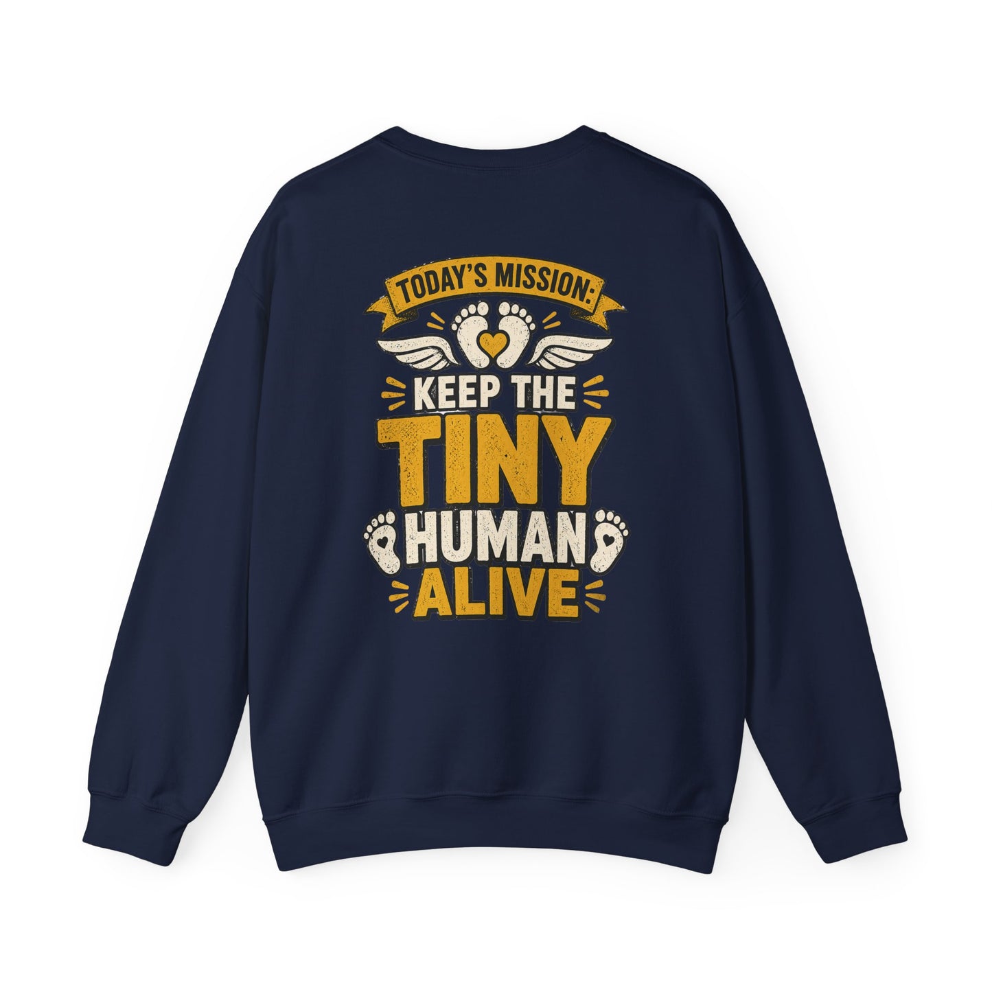 Today’s Mission: Keep The Tiny Humans Alive Sweatshirt Printify