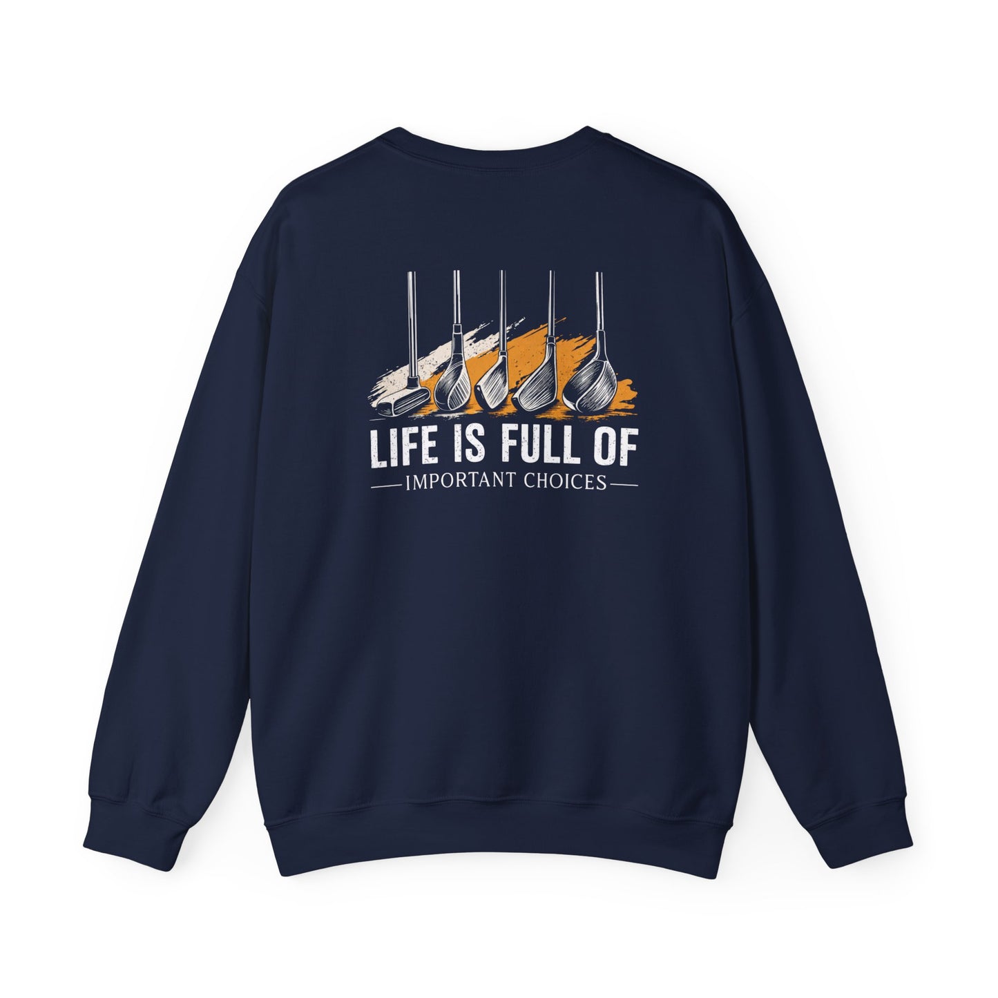 Life Is Full of Important Choices Golf Sweatshirt Printify