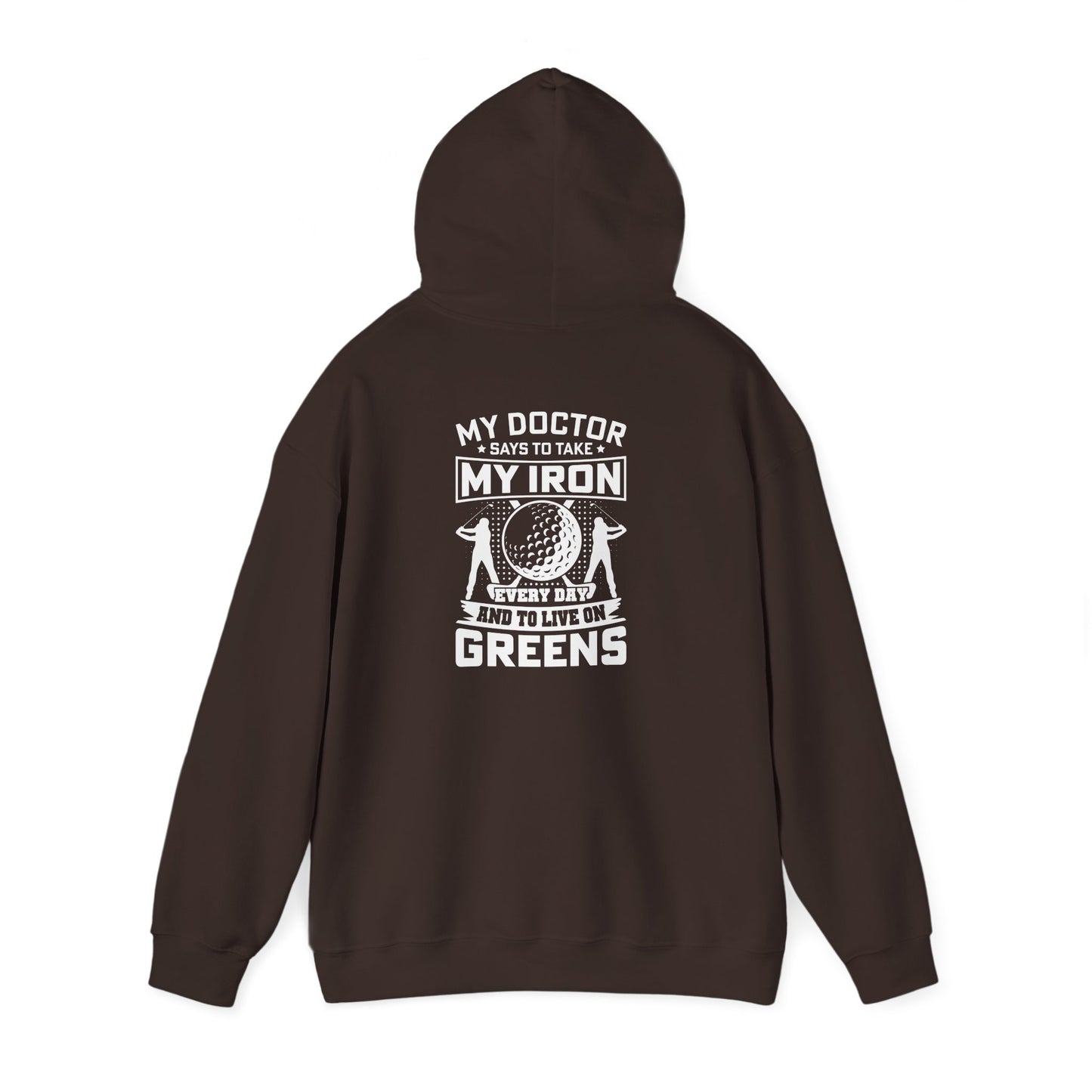 My Doctor Says to Take My Iron and Live on Greens Hoodie Printify