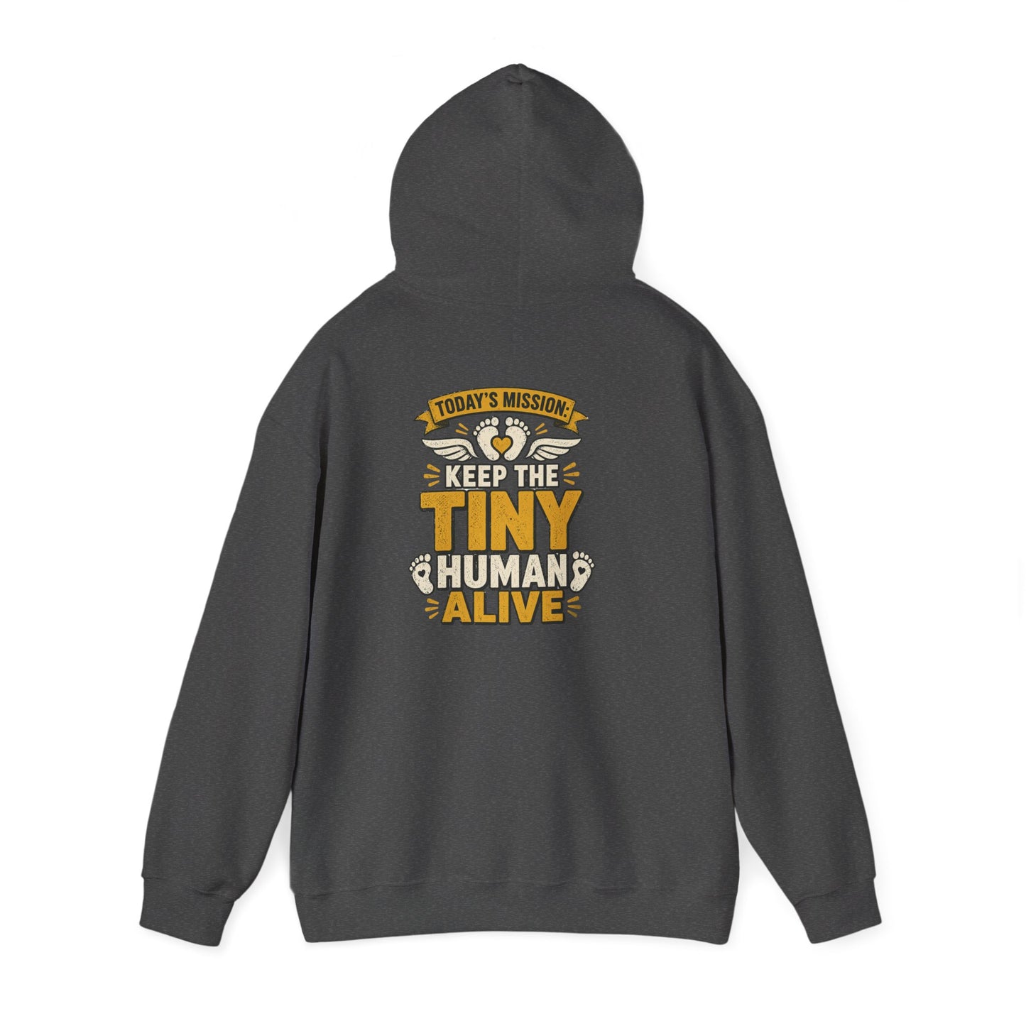Today’s Mission: Keep The Tiny Human Alive Hoodie Printify