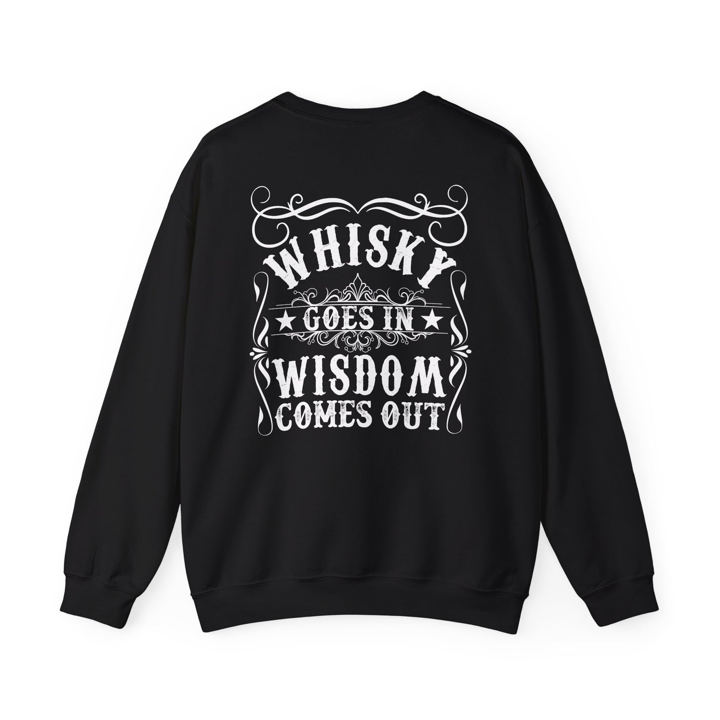 Whiskey Goes In Wisdom Comes Out Sweatshirt Printify