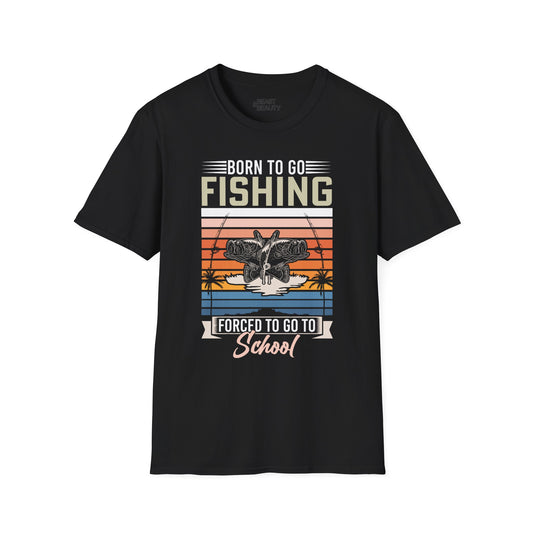 Born To Go Fishing, Forced To Go To School T-Shirt Printify