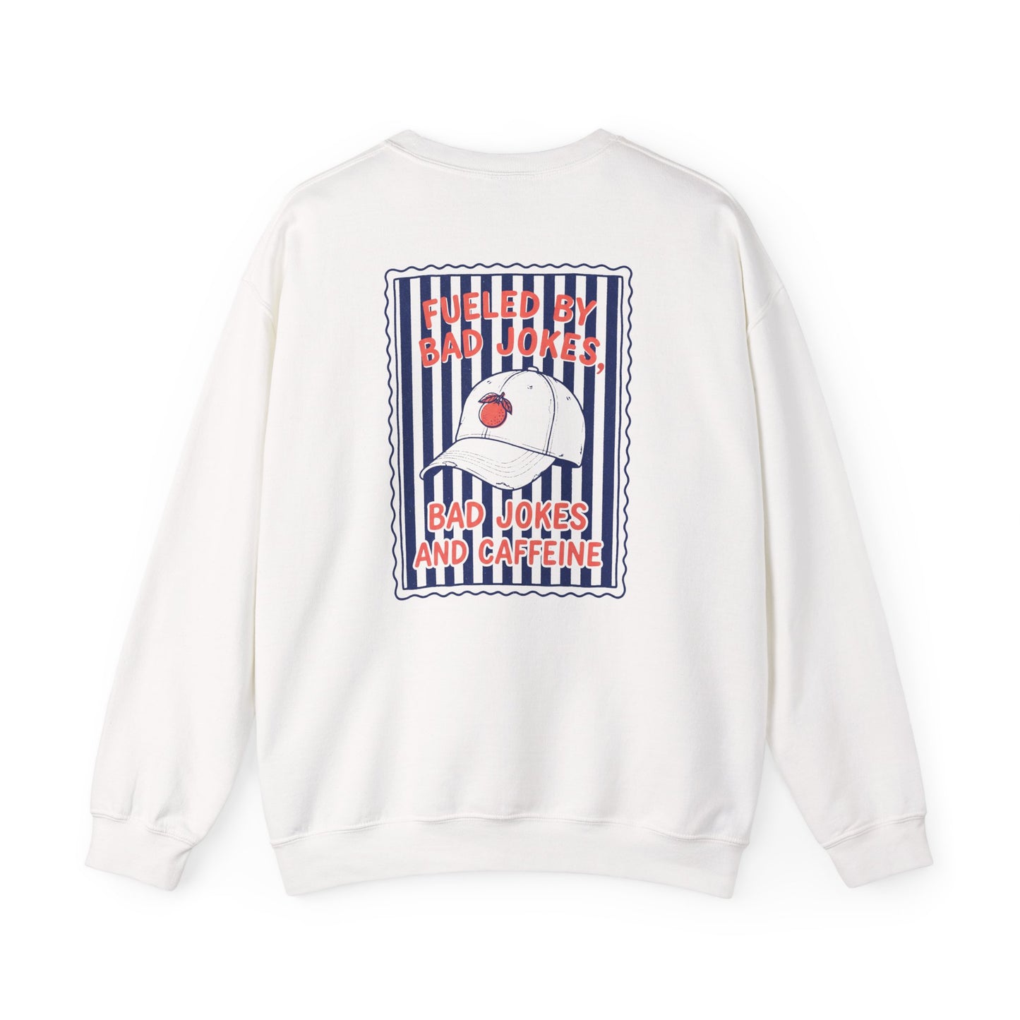 Fueled By Bad Jokes and Caffeine Sweatshirt Printify
