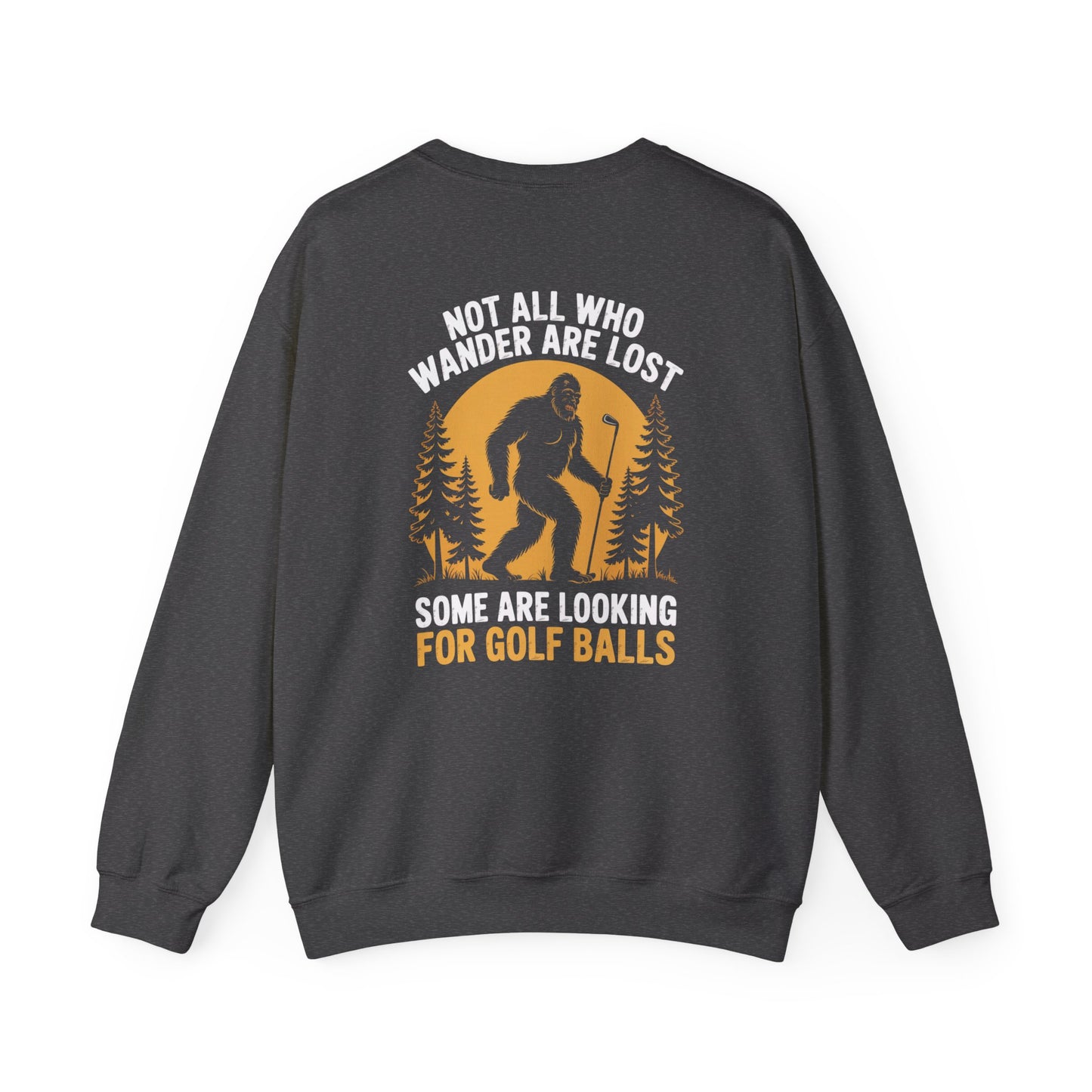 Not All Who Wander Are Lost Golf Sweatshirt Printify