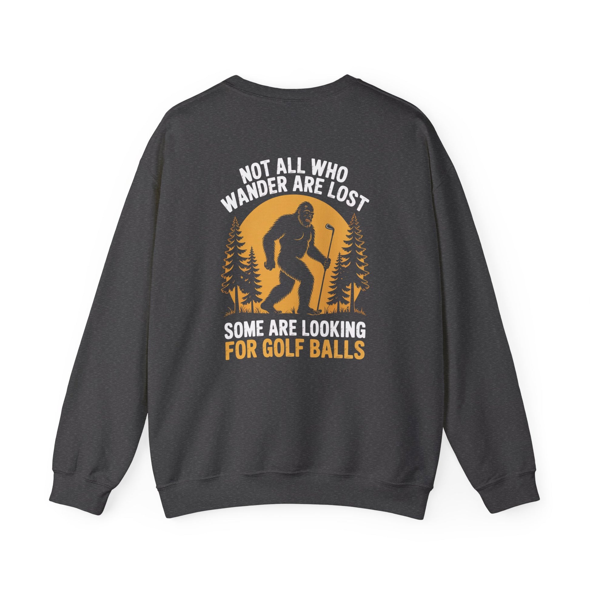Not All Who Wander Are Lost Golf Sweatshirt Printify