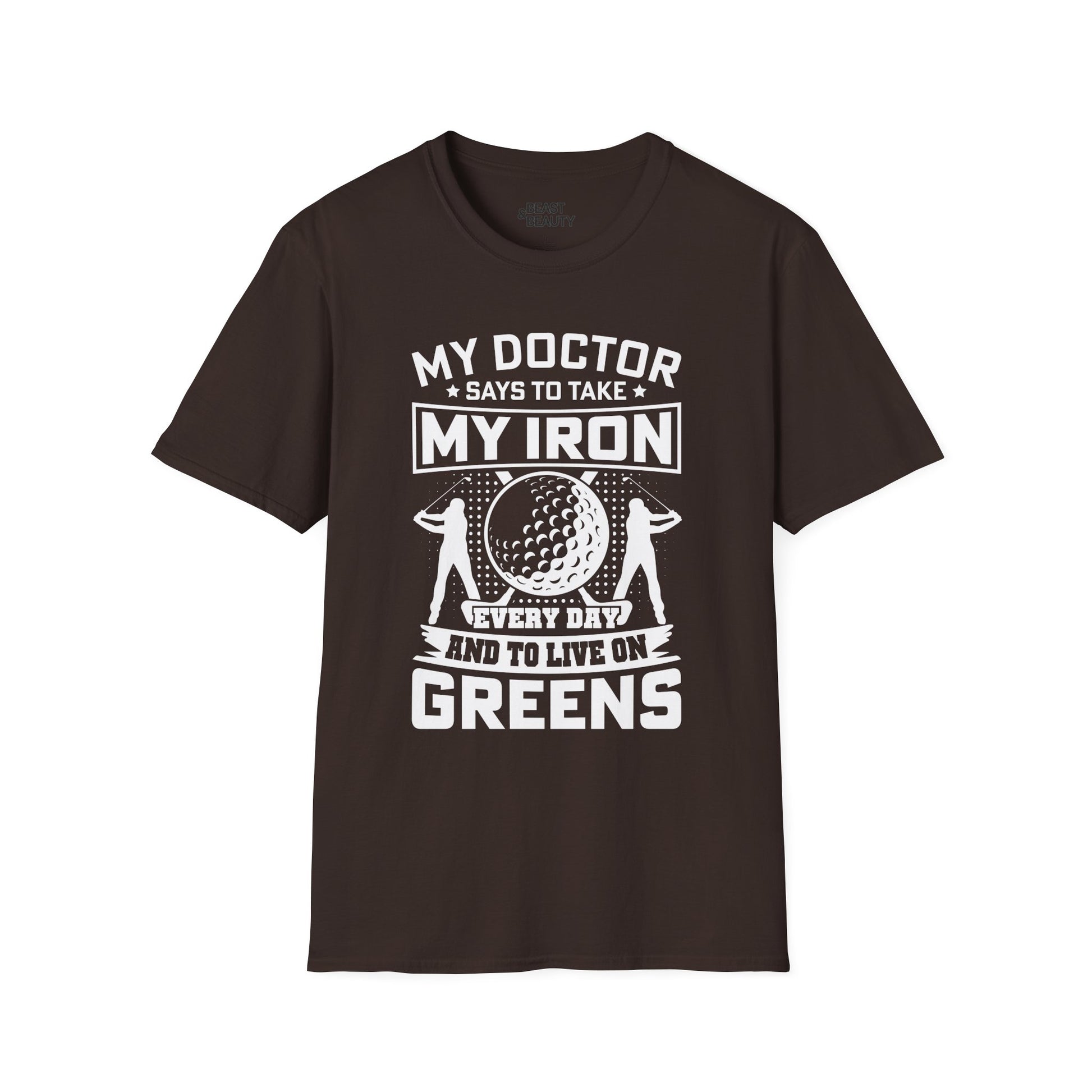 My Doctor Says Take My Iron Every Day Golf Dad T-Shirt Printify