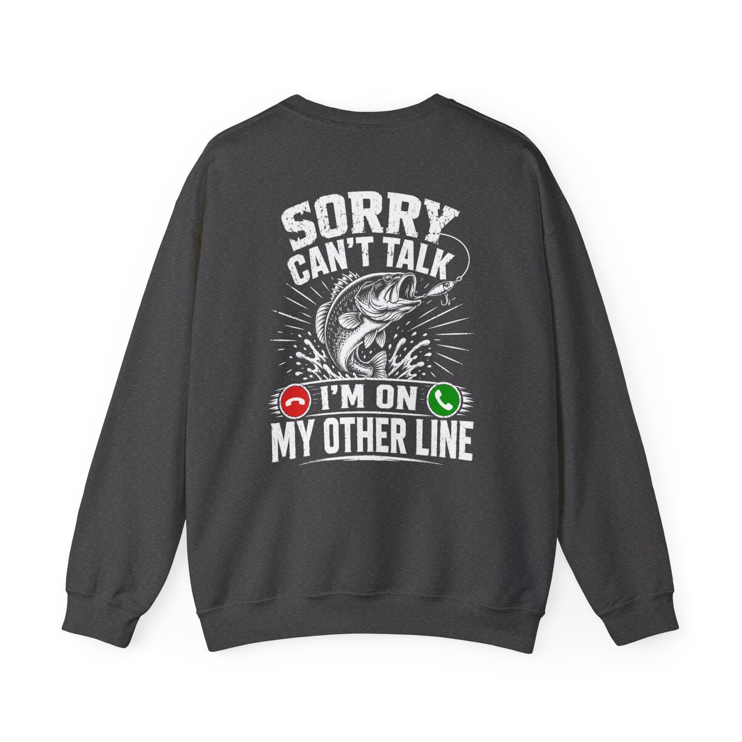 Sorry Can't Talk I'm On My Other Line Fishing Sweatshirt Printify