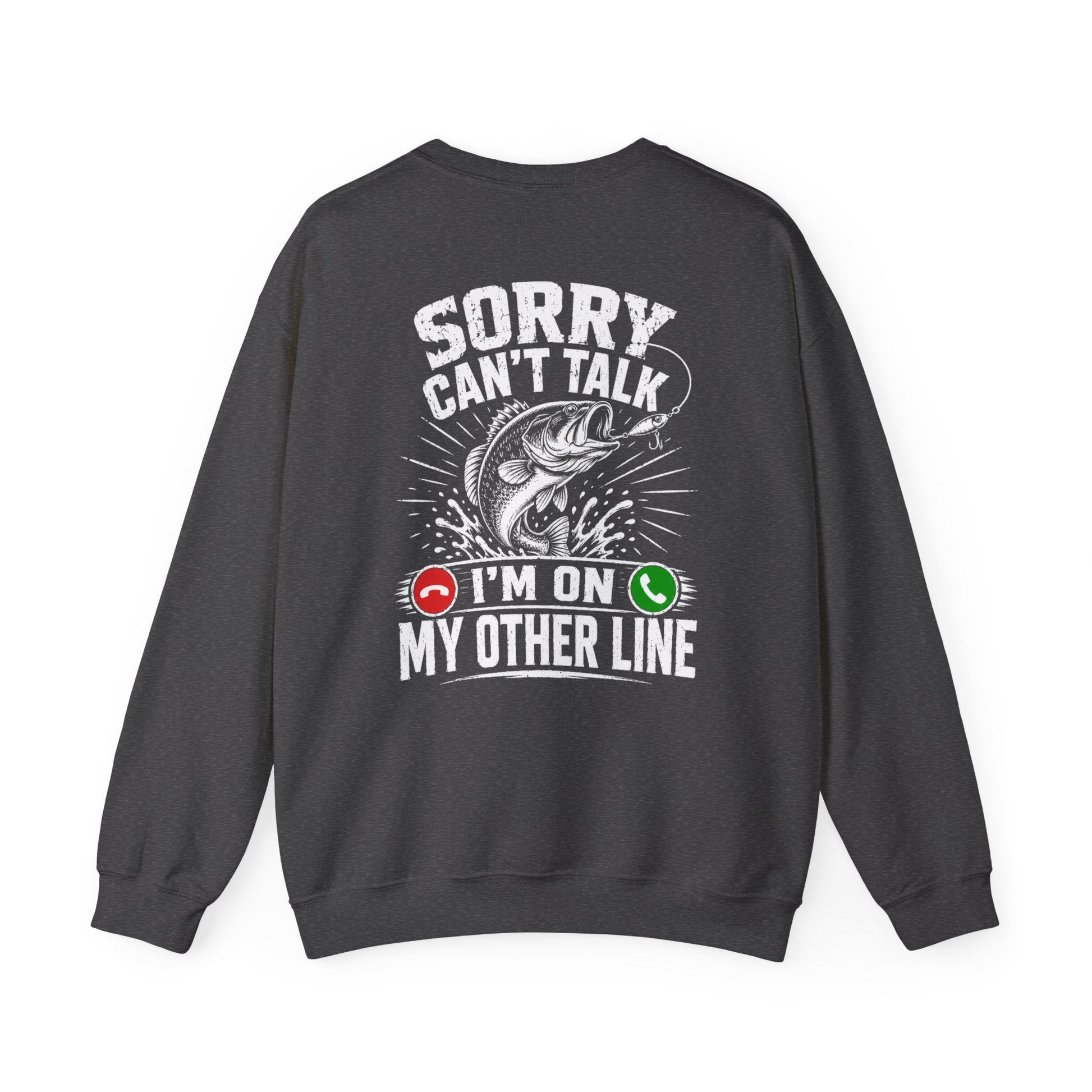 Sorry Can't Talk I'm On My Other Line Fishing Sweatshirt Printify
