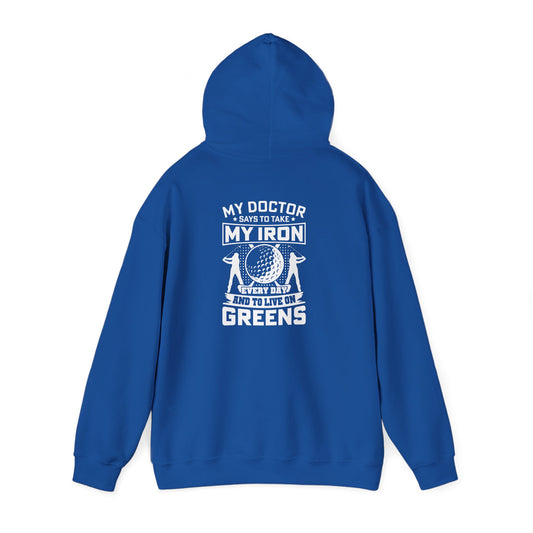 My Doctor Says to Take My Iron and Live on Greens Hoodie Printify