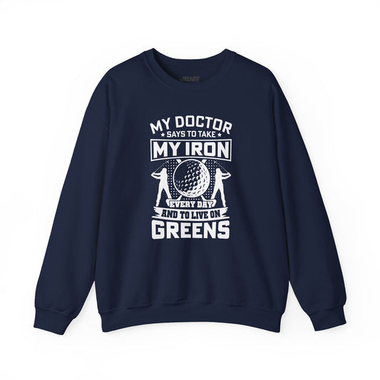 dark heather sweatshirt with take my iron every day live on greens funny golf slogan