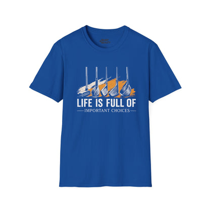 Life Is Full of Important Choices Golf T-Shirt Printify