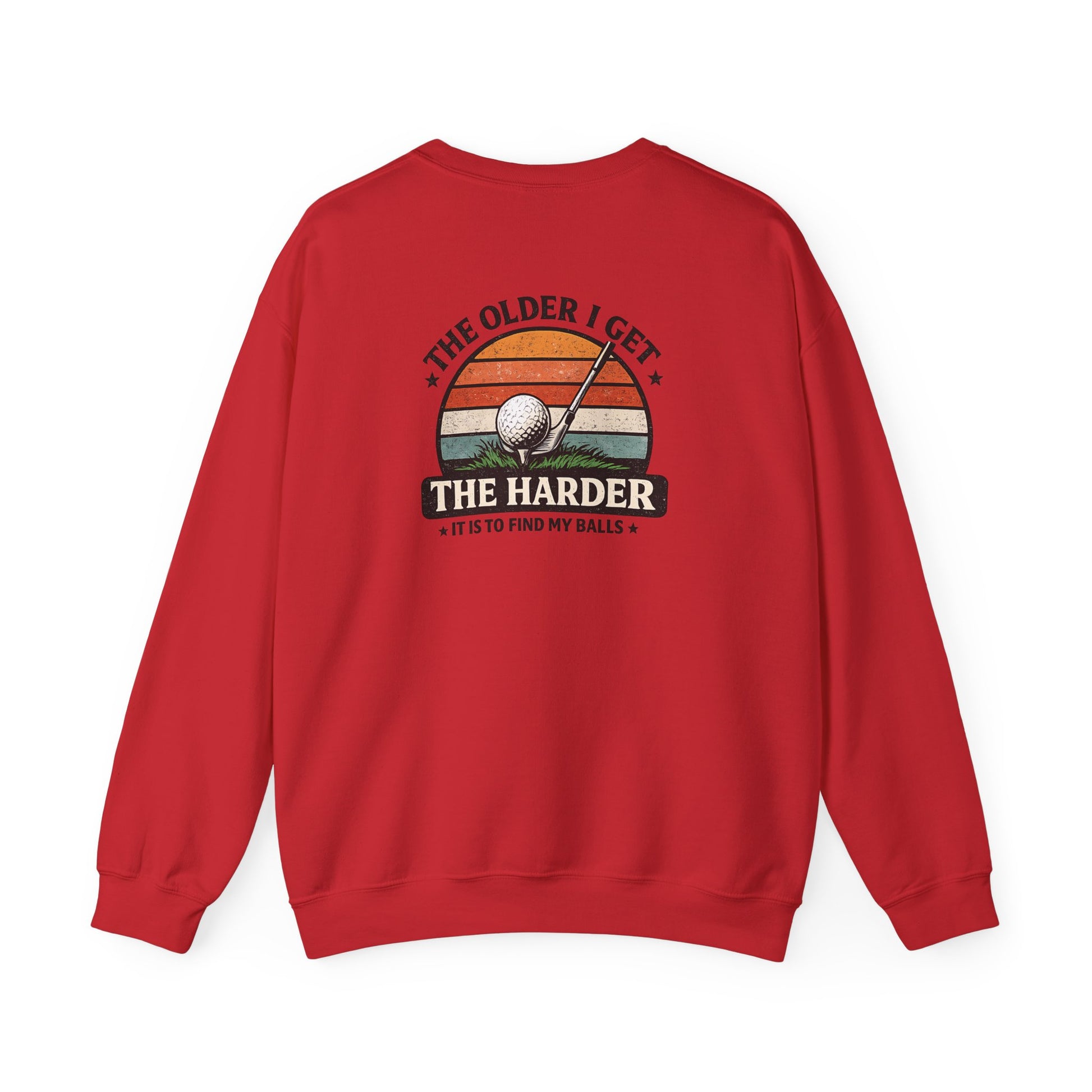The Older I Get The Harder It Is To Find My Balls Golf Sweatshirt sweatshirt view 2