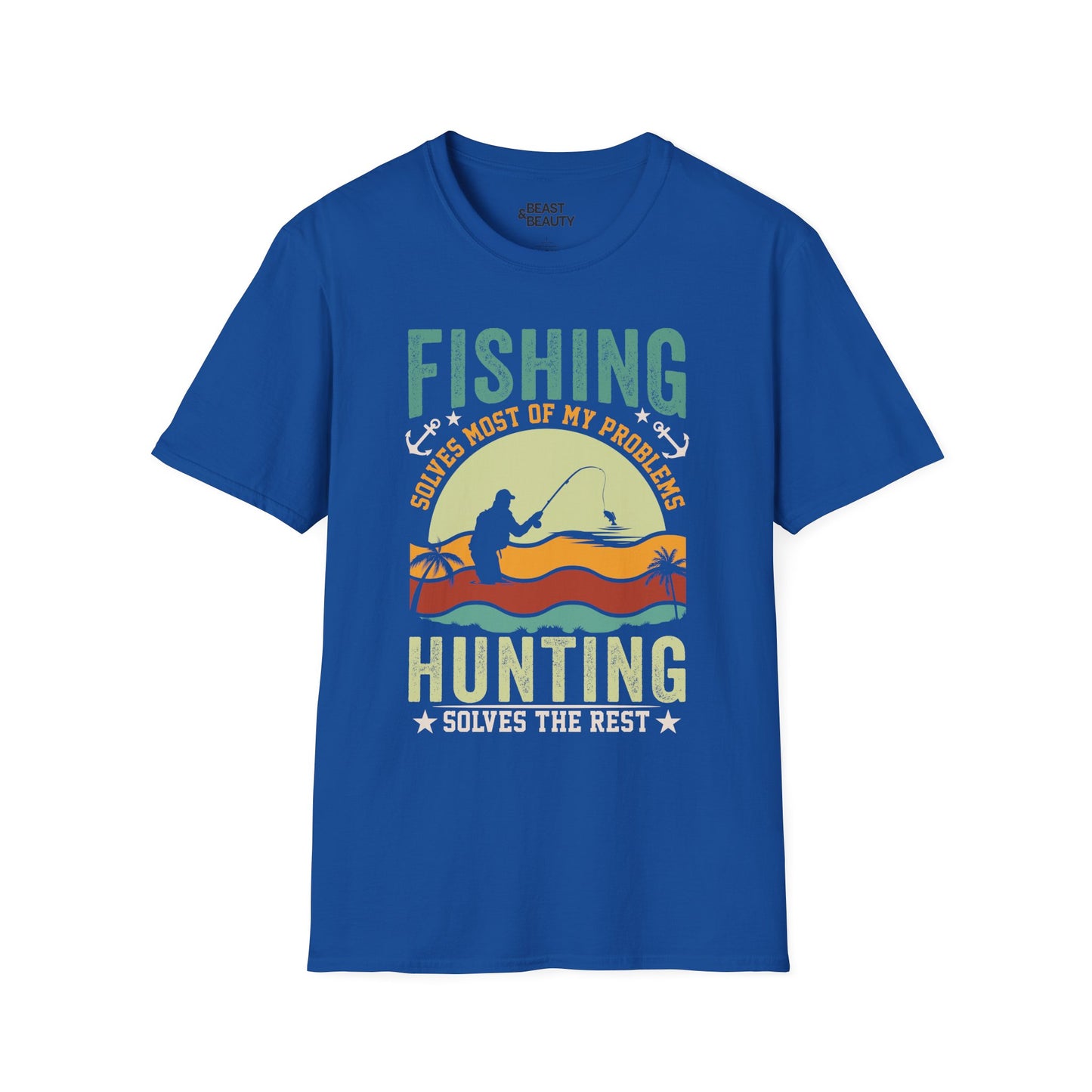 Fishing Solves Most Of My Problems Hunting Solves The Rest T-Shirt Printify