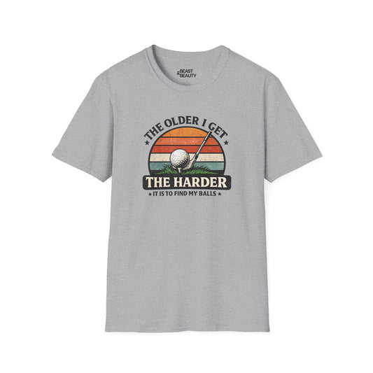 The Older I Get The Harder It Is to Find My Balls Golf T-Shirt Printify