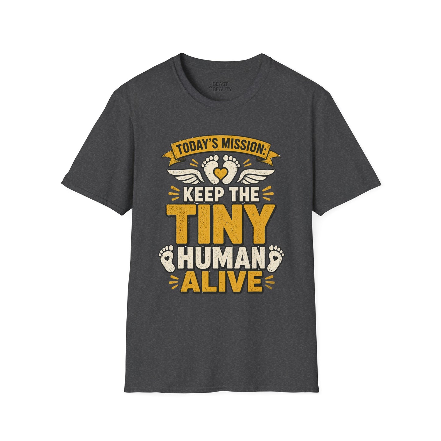 Today’s Mission: Keep The Tiny Human Alive T-Shirt Printify