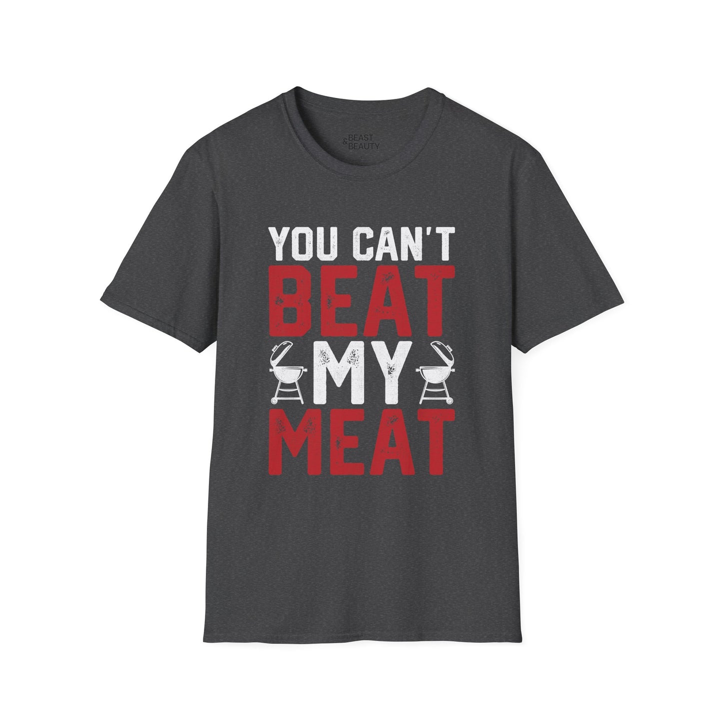 You Can't Beat My Meat BBQ T-Shirt Printify