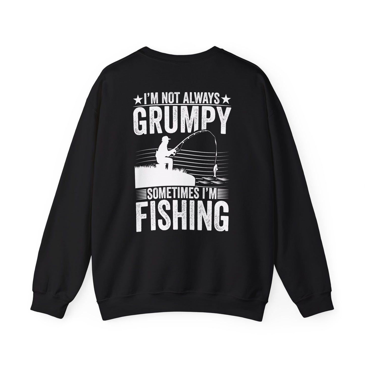 I'm Not Always Grumpy Sometimes I'm Fishing Sweatshirt Printify