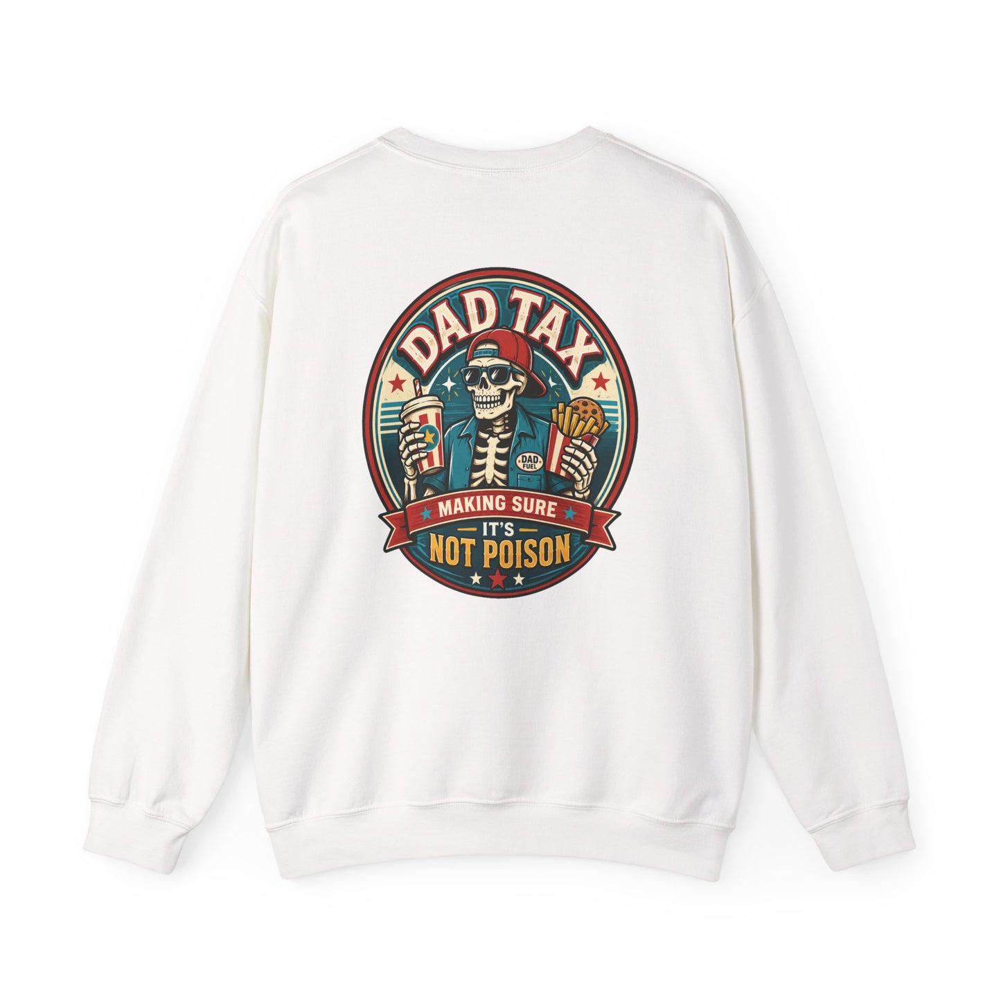 Dad Tax: Making Sure It's Not Poison Sweatshirt Printify