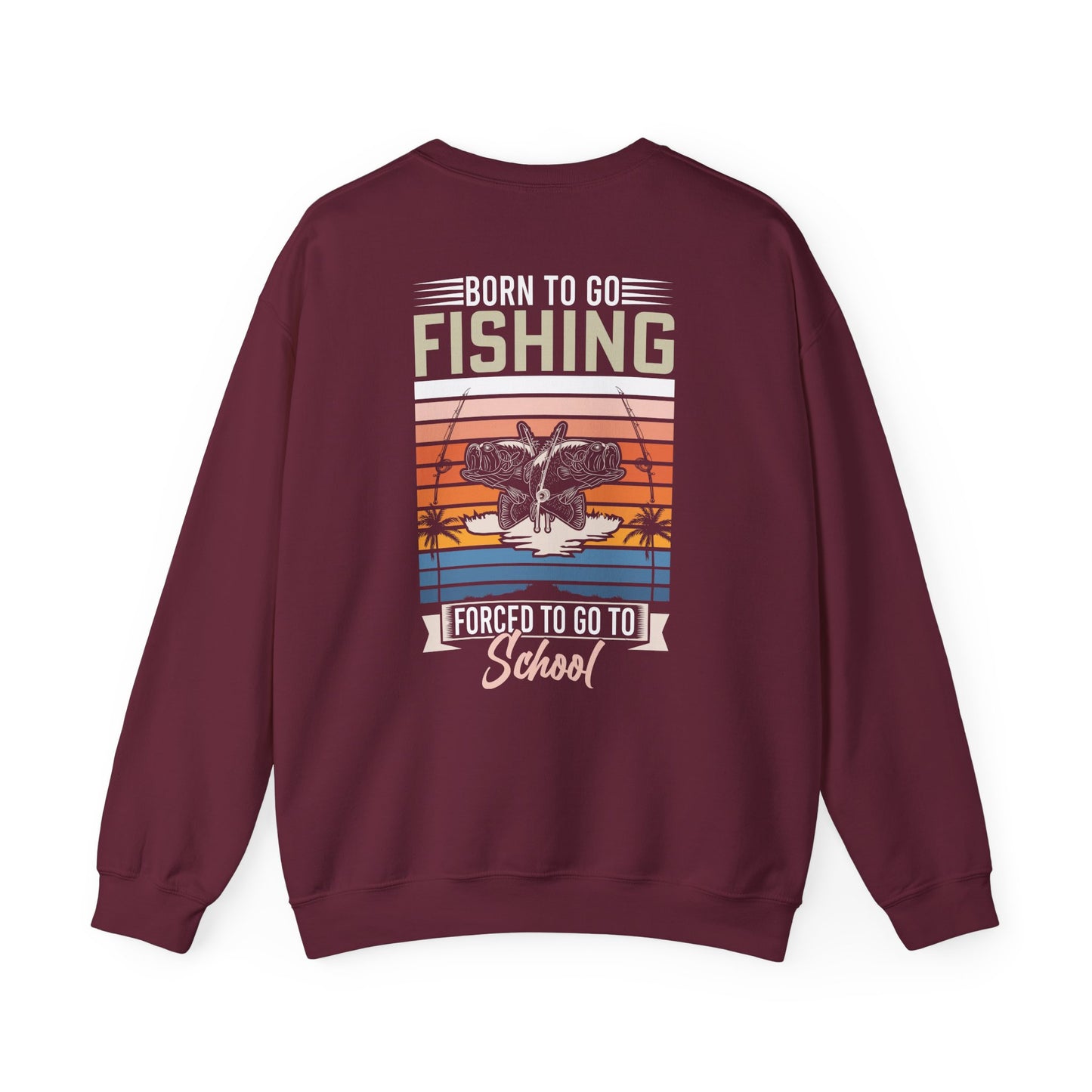 Born To Go Fishing Forced To Go To School Sweatshirt sweatshirt view 2