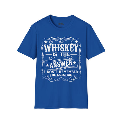 Whiskey Is the Answer T-Shirt Printify