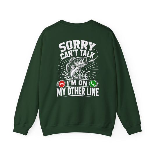Sorry Can't Talk I'm On My Other Line Fishing Sweatshirt Printify
