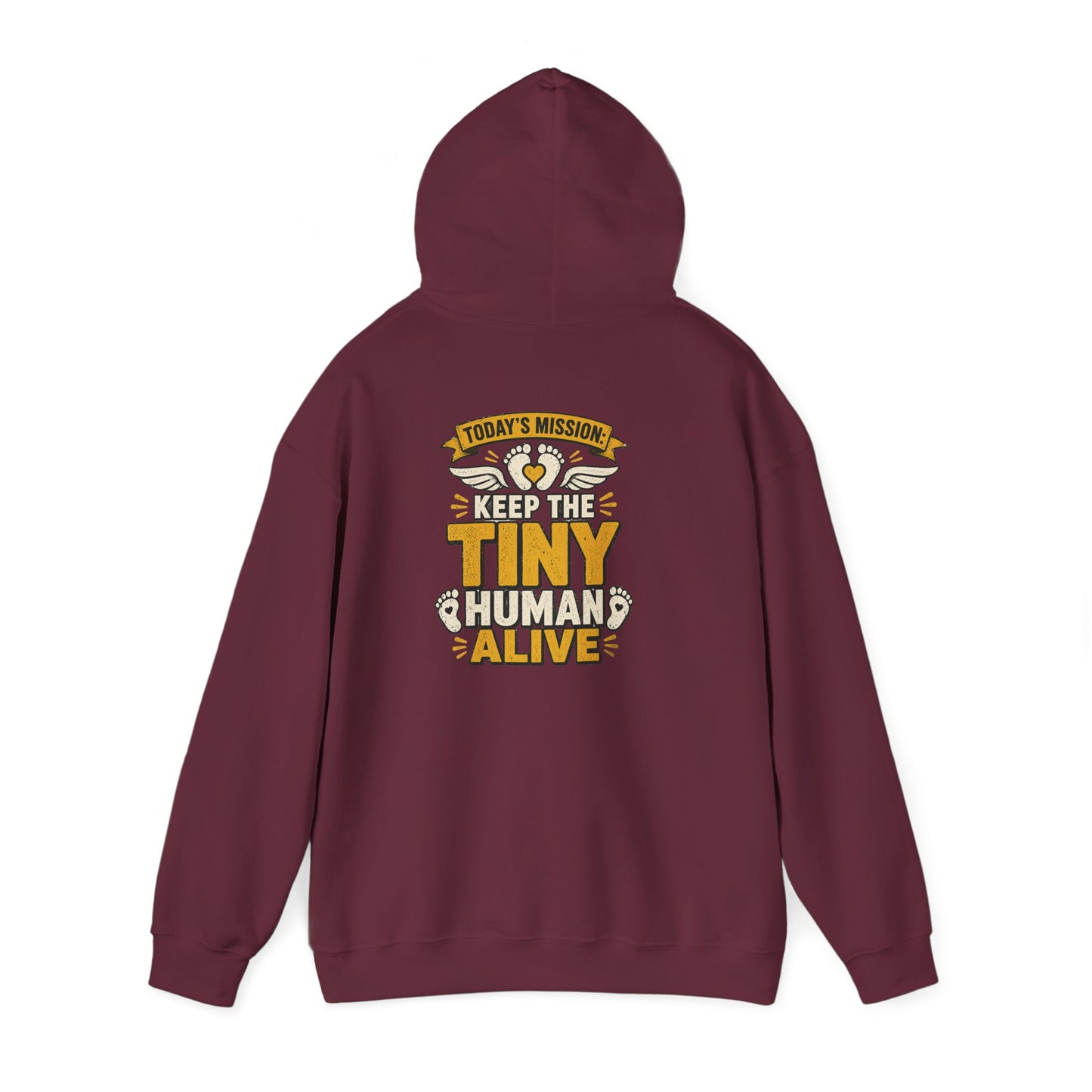 Today’s Mission: Keep The Tiny Human Alive Hoodie Printify