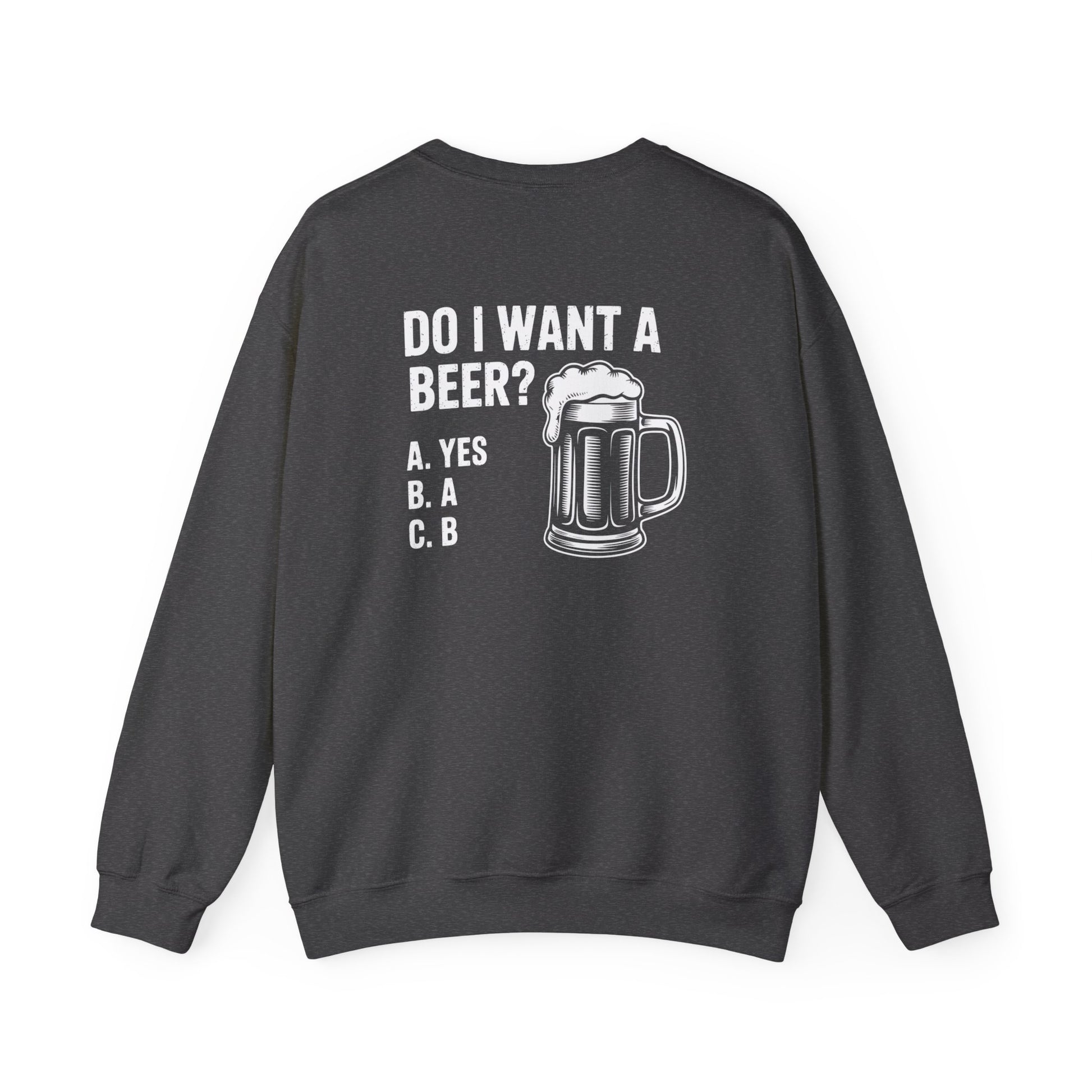 Do I Want a Beer Sweatshirt Printify