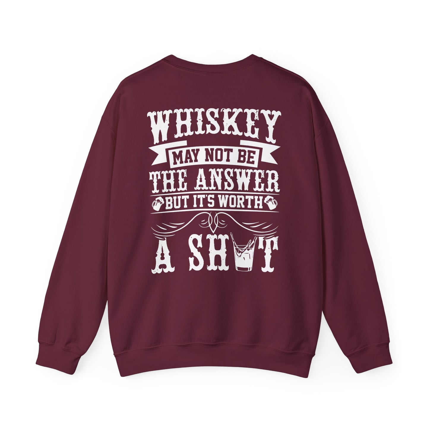 Whiskey May Not Be the Answer Sweatshirt Printify