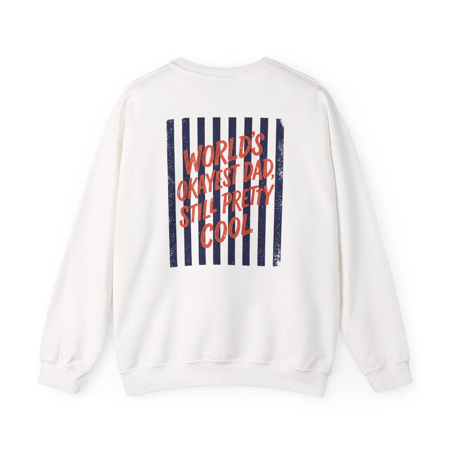 World's Okayest Dad Still Pretty Cool Sweatshirt Printify