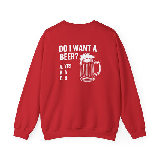 Do I Want a Beer Sweatshirt