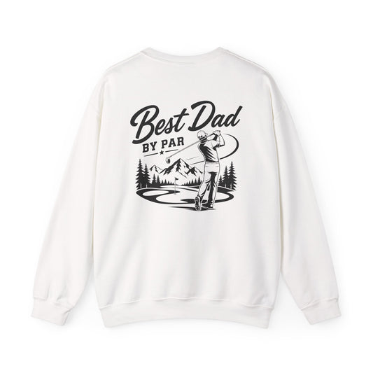 Best Dad By Par Golf Dad Sweatshirt — graphic sweatshirt by Beast & Beauty