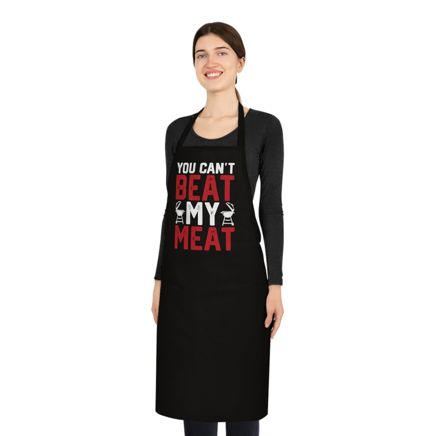 You Can't Beat My Meat BBQ Apron Printify