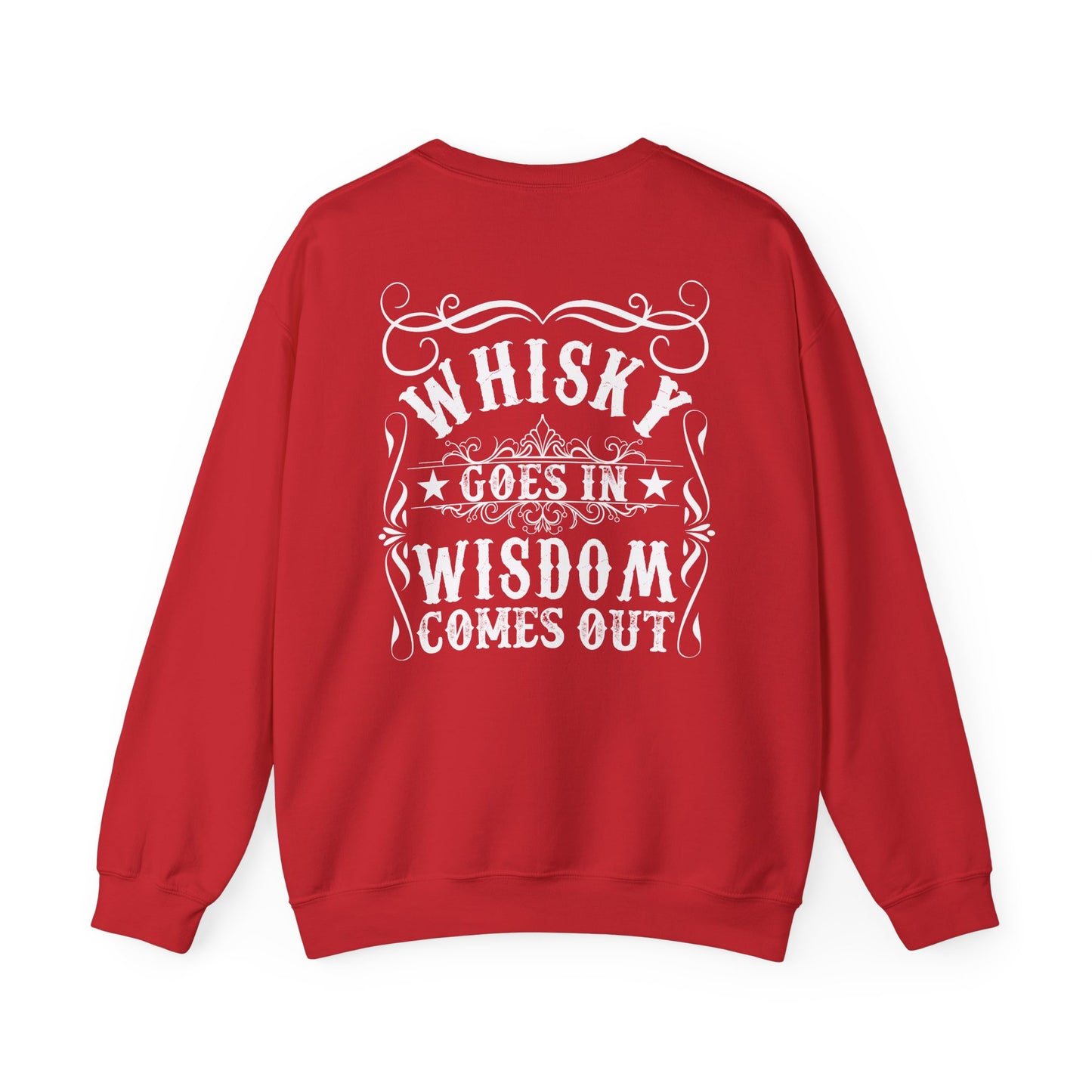 Whiskey Goes In Wisdom Comes Out Sweatshirt Printify