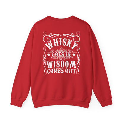 Whiskey Goes In Wisdom Comes Out Sweatshirt Printify