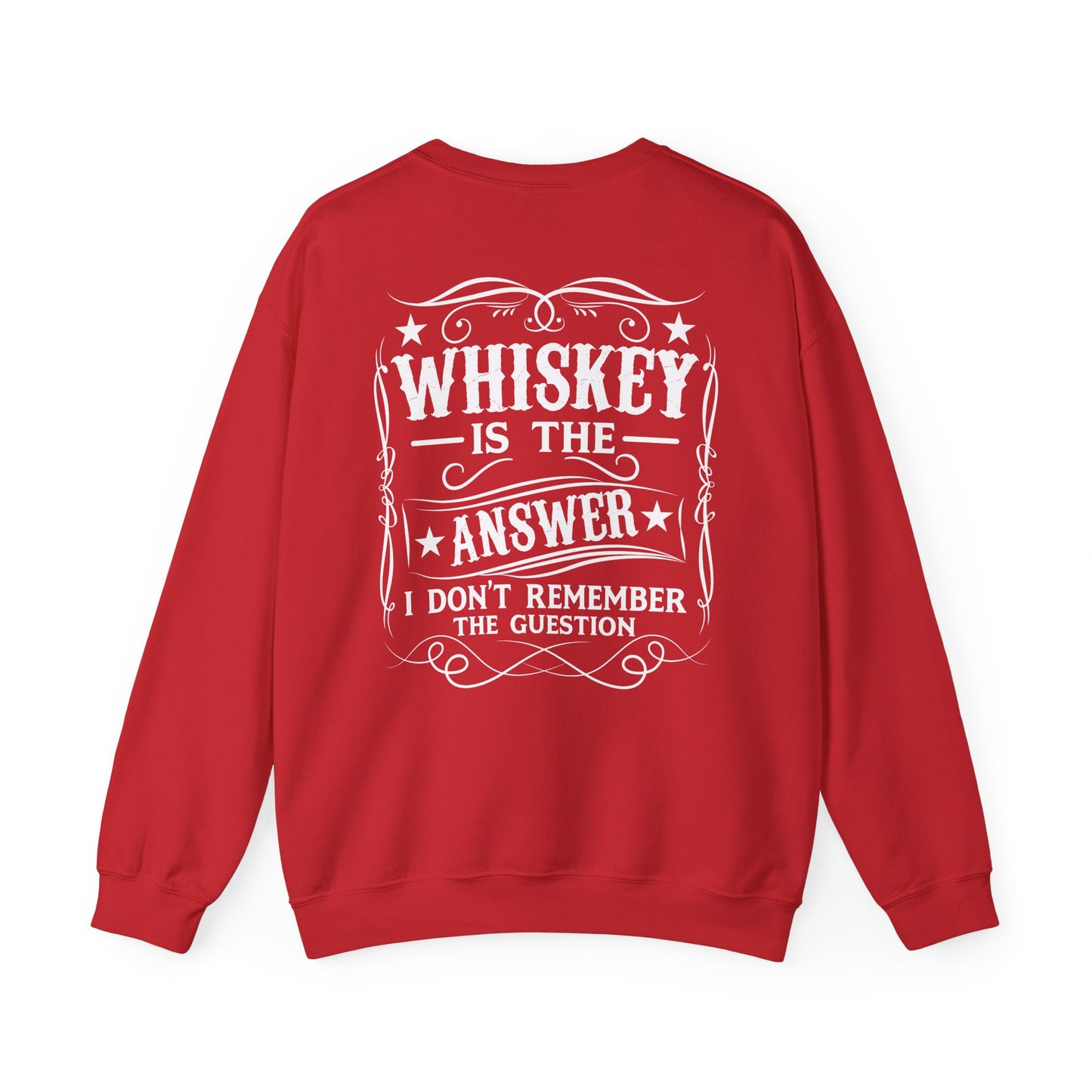 Whiskey Is the Answer Sweatshirt Printify
