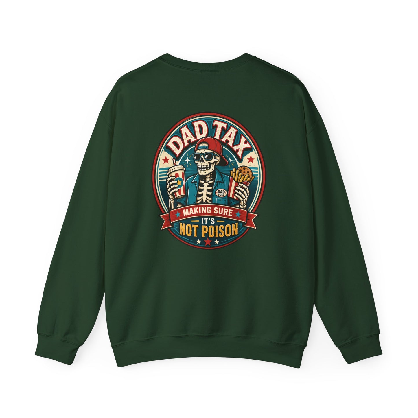 Dad Tax: Making Sure It's Not Poison Sweatshirt Printify