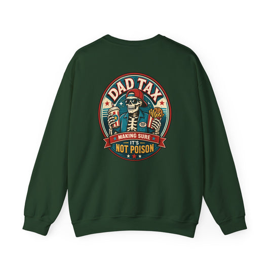 Dad Tax: Making Sure It's Not Poison Sweatshirt Printify
