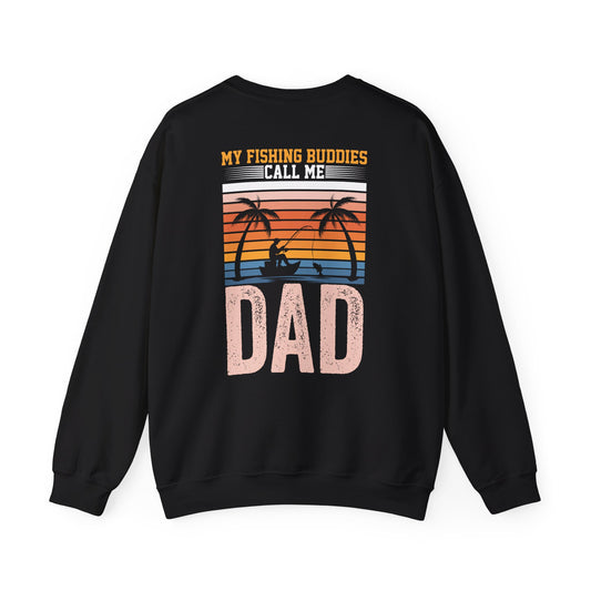 My Fishing Buddies Call Me Dad Sweatshirt — graphic sweatshirt by Beast & Beauty
