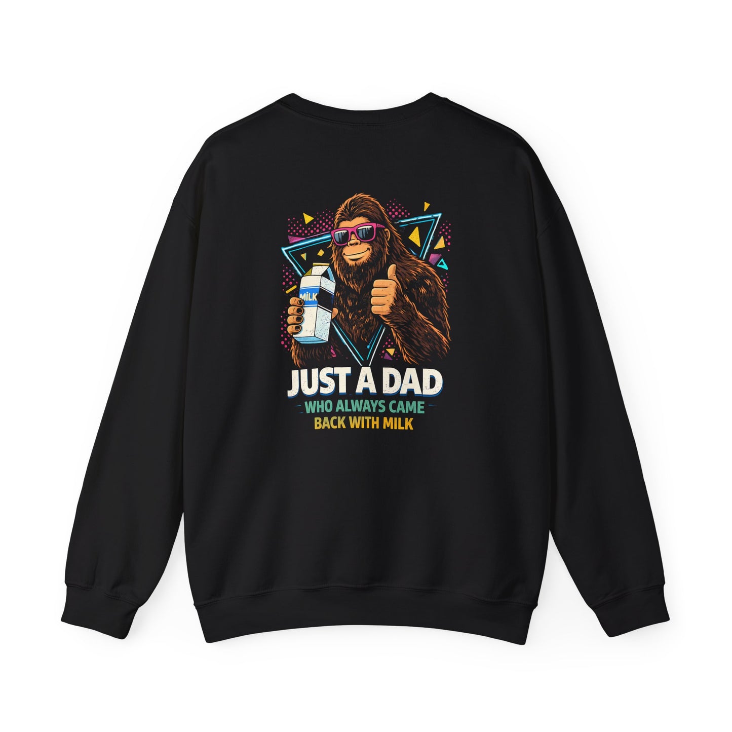 Just A Dad Who Always Came Back With Milk Sweatshirt Printify