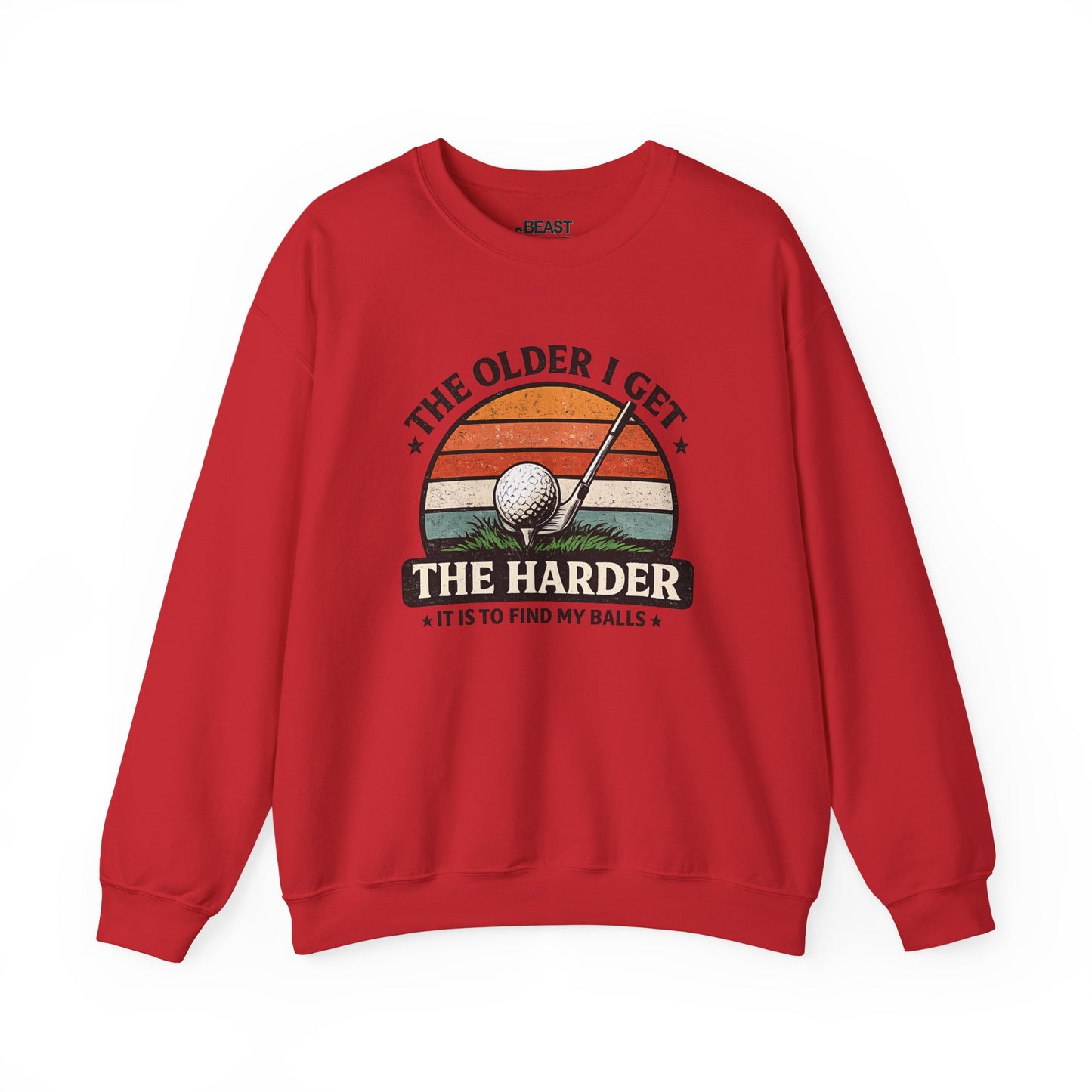 The Older I Get The Harder It Is To Find My Balls Golf Sweatshirt