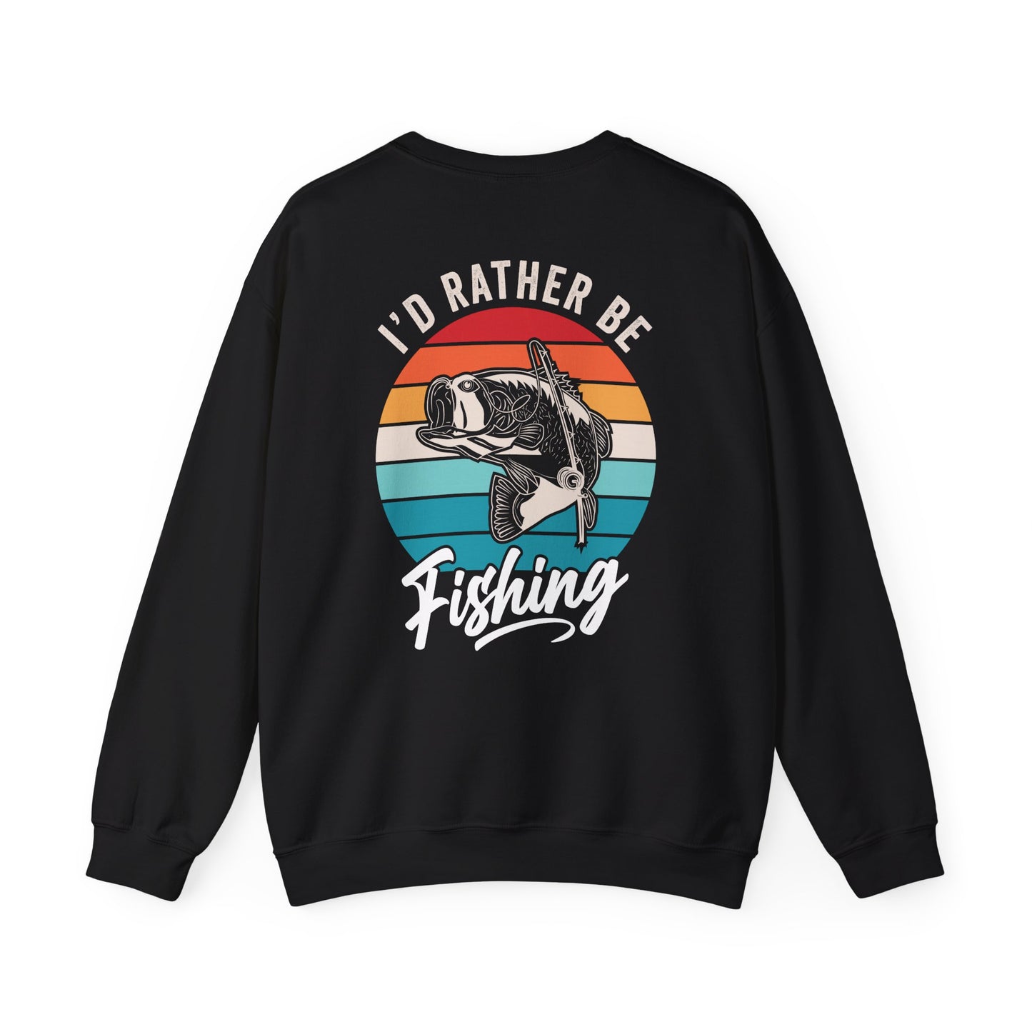 I'd Rather Be Fishing Sweatshirt Printify