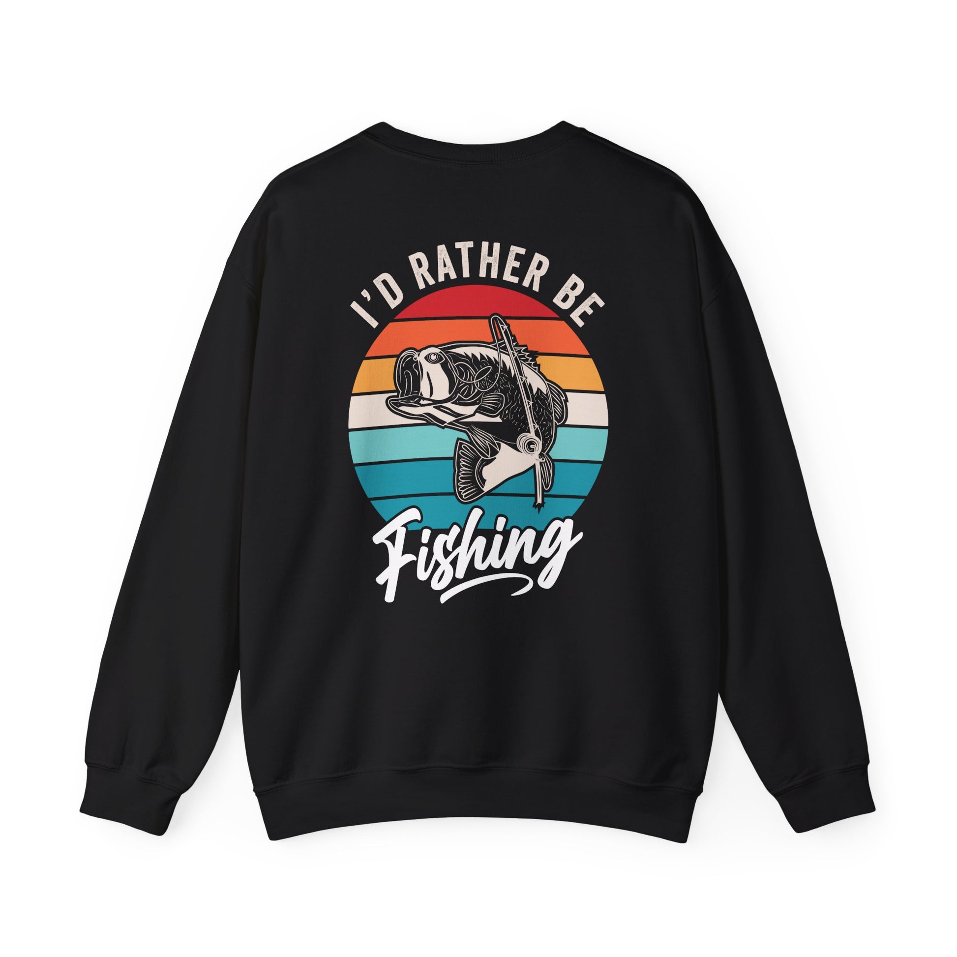 I'd Rather Be Fishing Sweatshirt Printify
