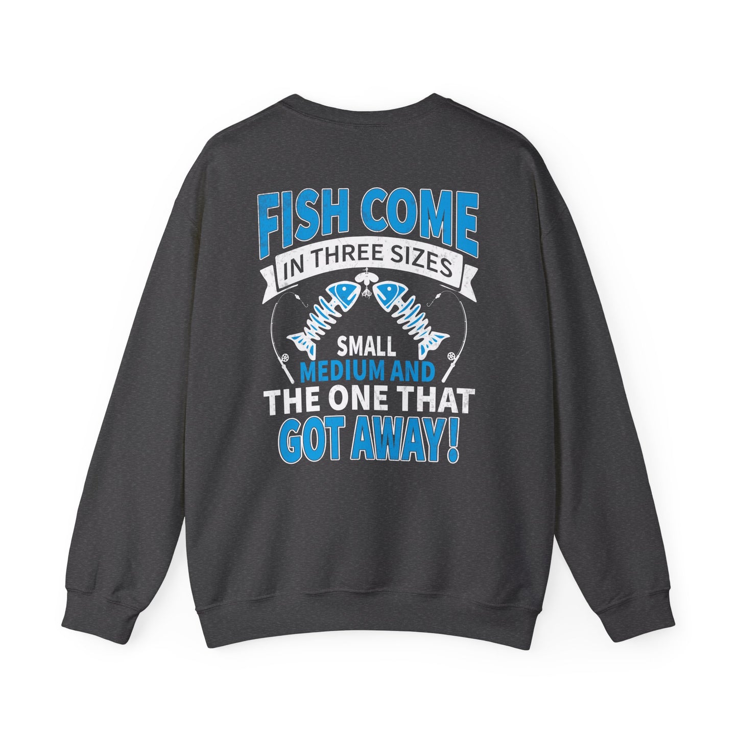 Fish Come In Three Sizes: The One That Got Away Sweatshirt sweatshirt view 4