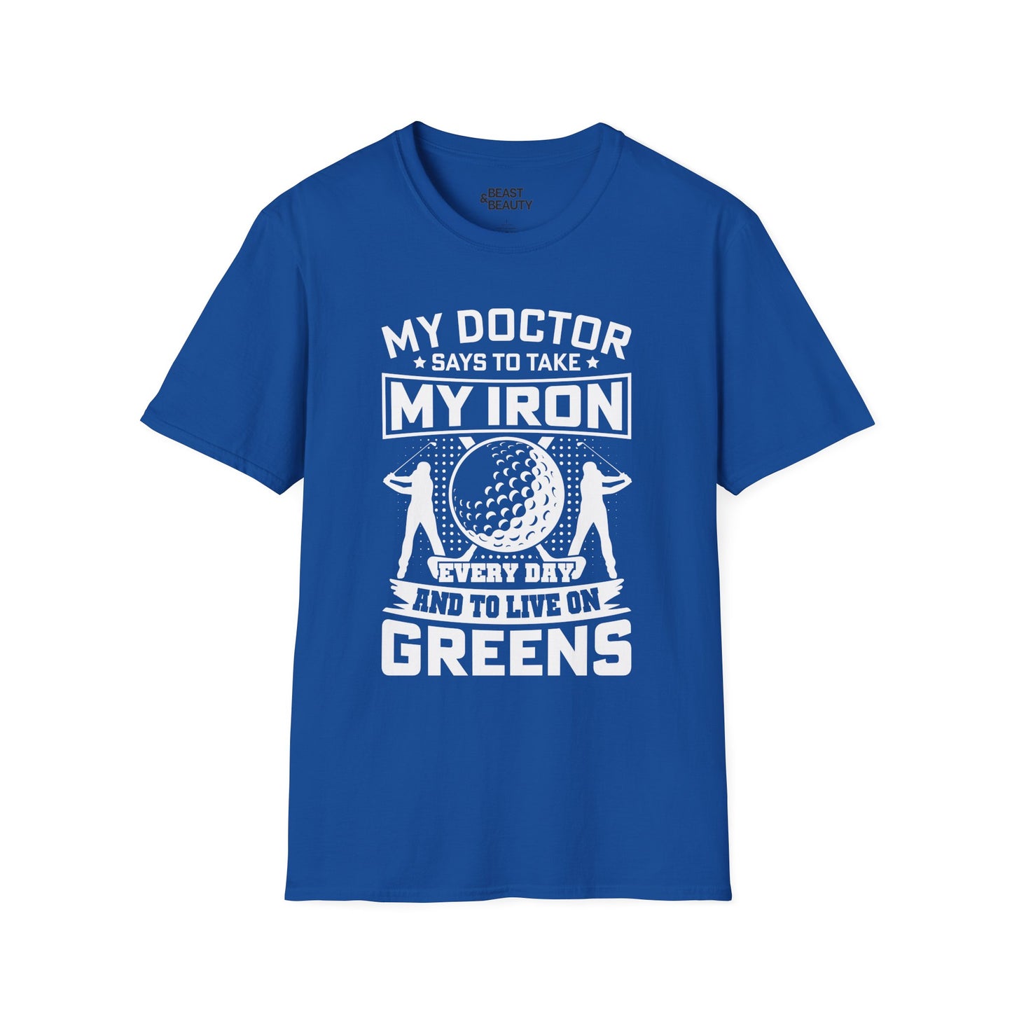 My Doctor Says Take My Iron Every Day Golf Dad T-Shirt Printify