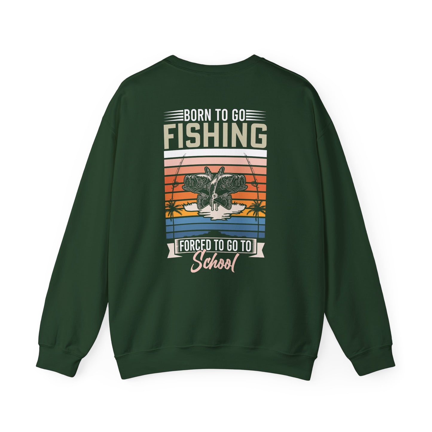 Born To Go Fishing Forced To Go To School Sweatshirt sweatshirt view 3