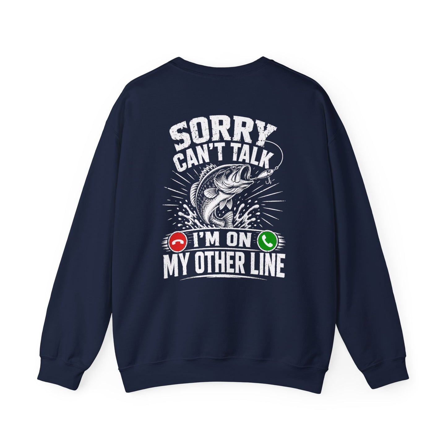 Sorry Can't Talk I'm On My Other Line Fishing Sweatshirt Printify