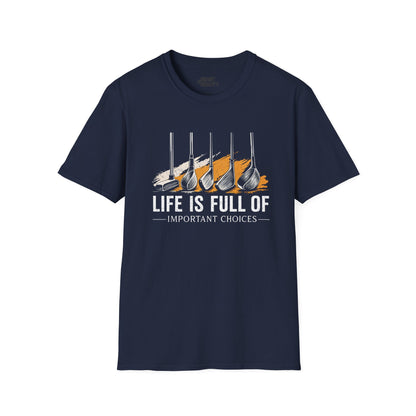 Life Is Full of Important Choices Golf T-Shirt Printify